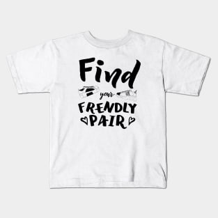 Logo Find your frendly pair with shoes Kids T-Shirt